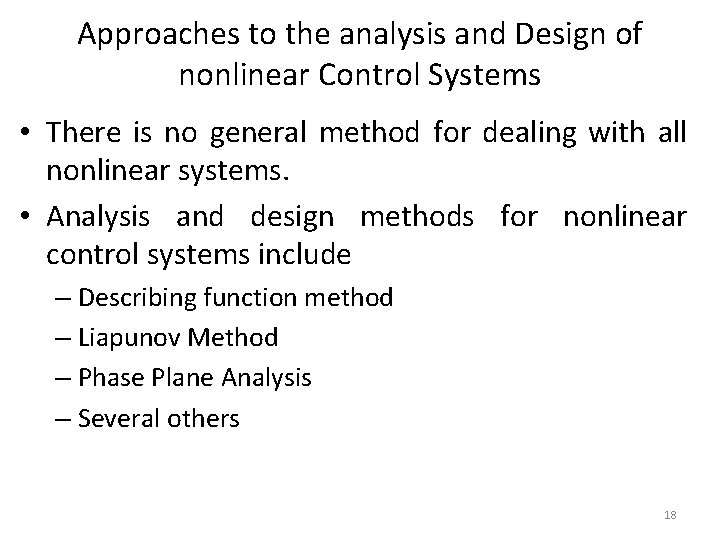 Approaches to the analysis and Design of nonlinear Control Systems • There is no