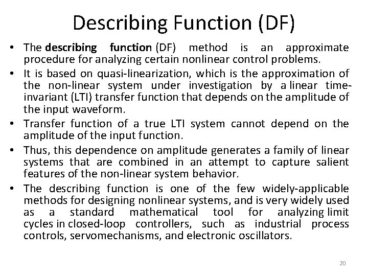 Describing Function (DF) • The describing function (DF) method is an approximate procedure for