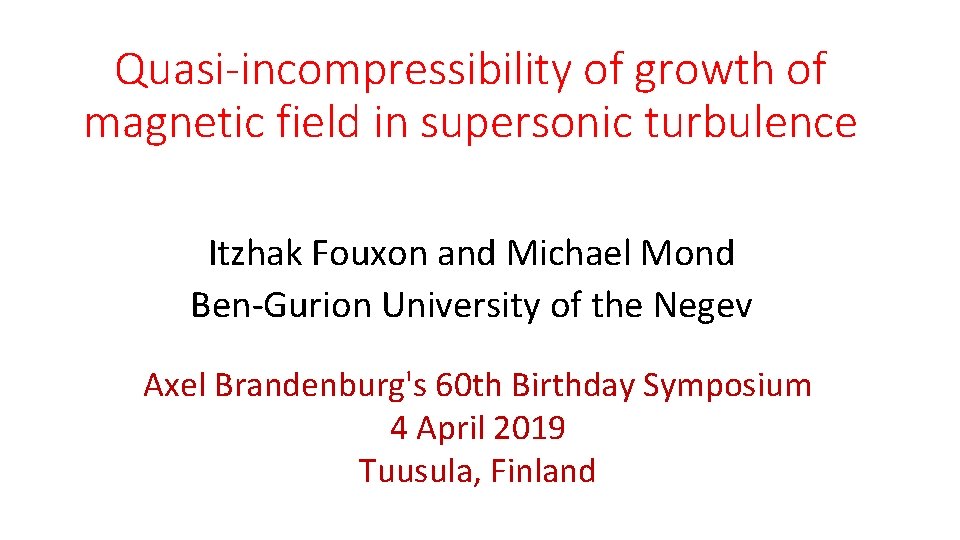 Quasi-incompressibility of growth of magnetic field in supersonic turbulence Itzhak Fouxon and Michael Mond