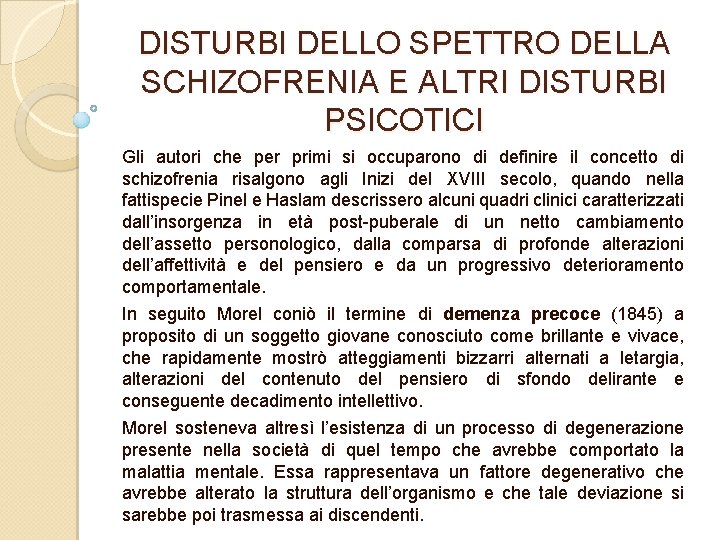 DISTURBI DELLO SPETTRO DELLA SCHIZOFRENIA E ALTRI DISTURBI PSICOTICI Gli autori che per primi