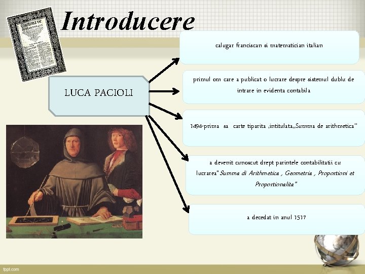 Introducere calugar franciscan si matematician italian LUCA PACIOLI primul om care a publicat o