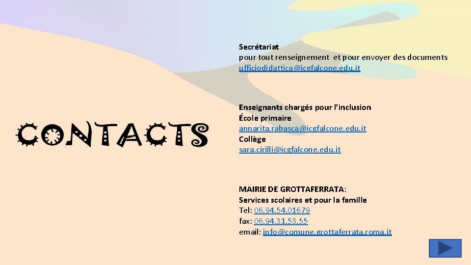 Secrétariat pour tout renseignement et pour envoyer des documents ufficiodidattica@icgfalcone. edu. it Enseignants chargés