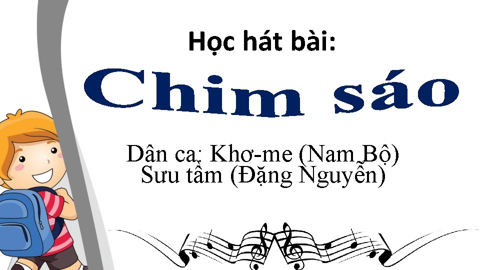 Học hát bài: Dân ca: Khơ-me (Nam Bộ) Sưu tầm (Đặng Nguyễn) 