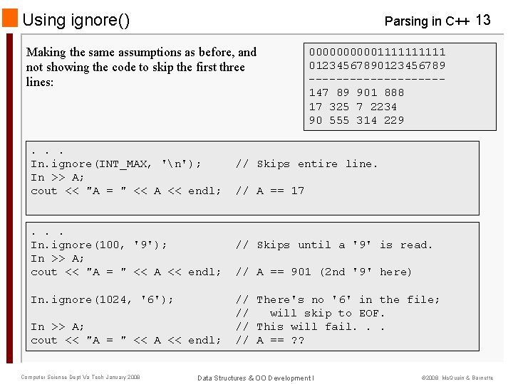 Using ignore() Parsing in C++ 13 Making the same assumptions as before, and not