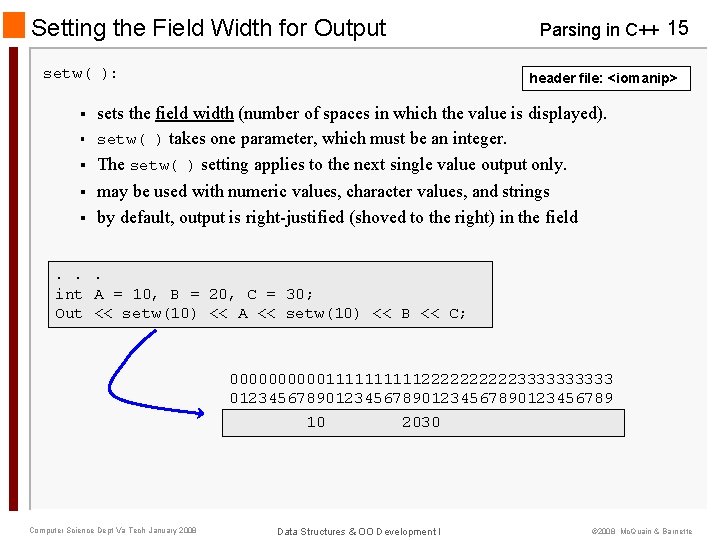 Setting the Field Width for Output Parsing in C++ 15 setw( ): § §