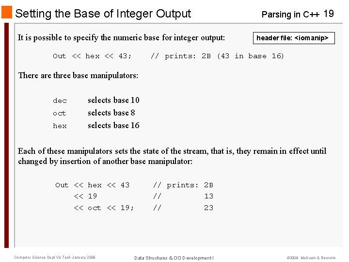 Setting the Base of Integer Output It is possible to specify the numeric base