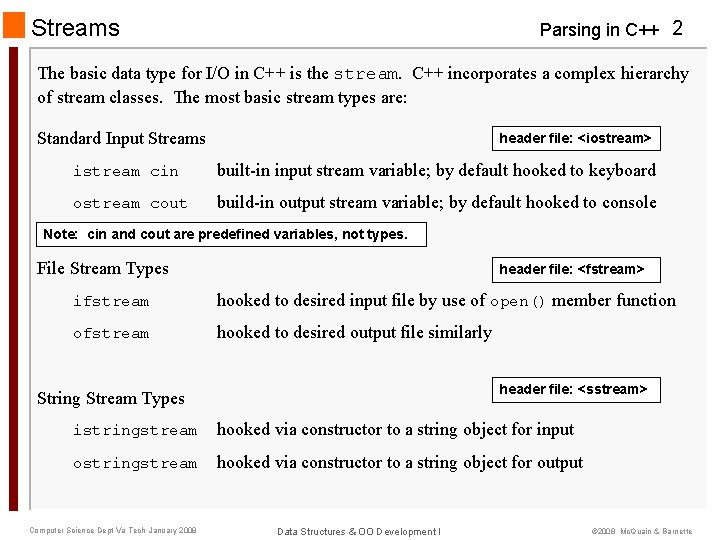 Streams Parsing in C++ 2 The basic data type for I/O in C++ is