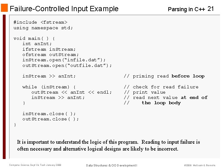 Failure-Controlled Input Example Parsing in C++ 21 #include <fstream> using namespace std; void main(