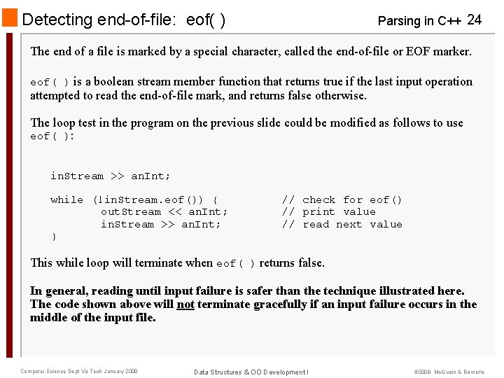 Detecting end-of-file: eof( ) Parsing in C++ 24 The end of a file is