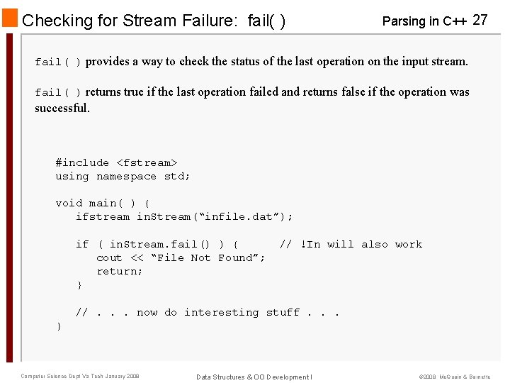 Checking for Stream Failure: fail( ) Parsing in C++ 27 fail( ) provides a