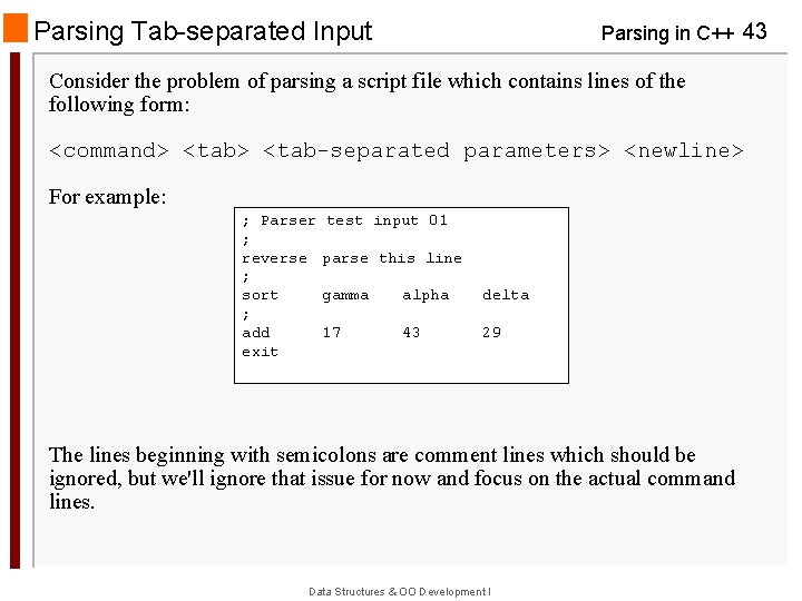 Parsing Tab-separated Input Parsing in C++ 43 Consider the problem of parsing a script