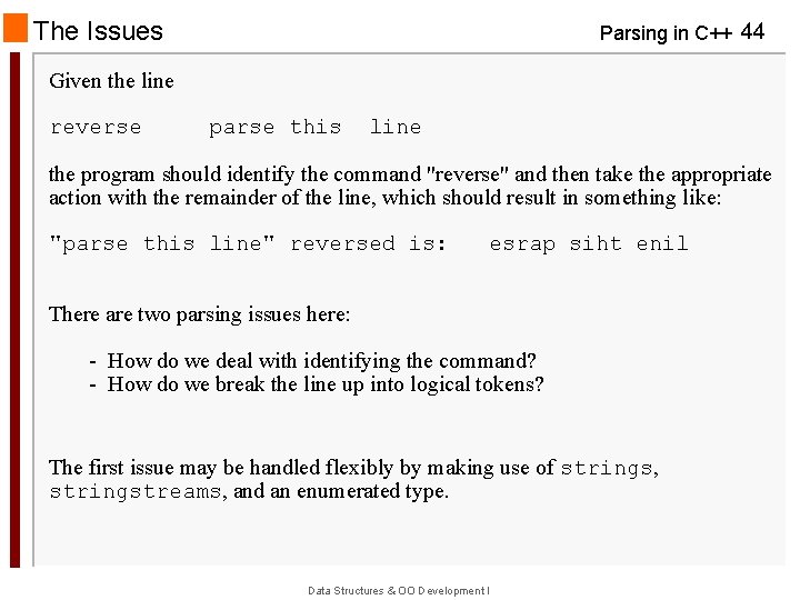 The Issues Parsing in C++ 44 Given the line reverse parse this line the
