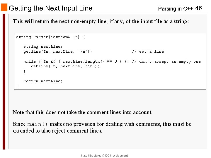 Getting the Next Input Line Parsing in C++ 46 This will return the next