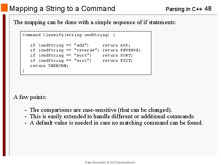 Mapping a String to a Command Parsing in C++ 48 The mapping can be