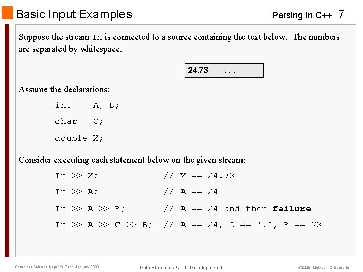 Basic Input Examples Parsing in C++ 7 Suppose the stream In is connected to