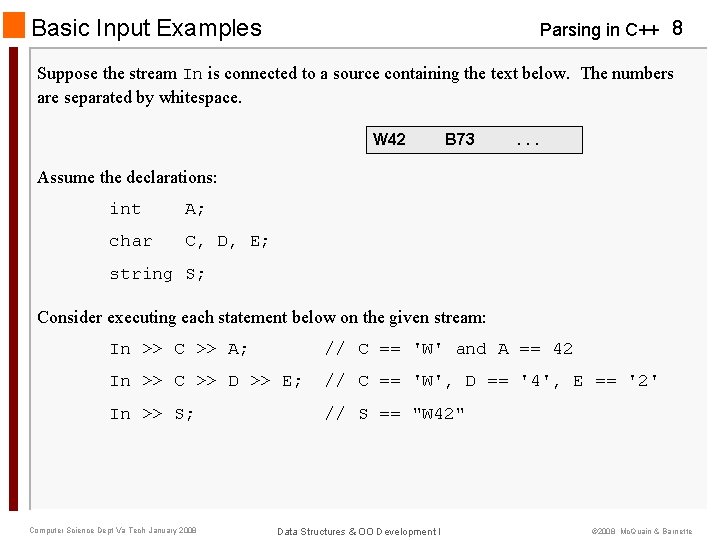 Basic Input Examples Parsing in C++ 8 Suppose the stream In is connected to