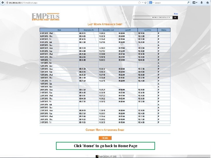 An employee can view Attendance Data of i) Last Month and ii) Current Month An employee can view Attendance Data of i) Last Month and ii) Current Month