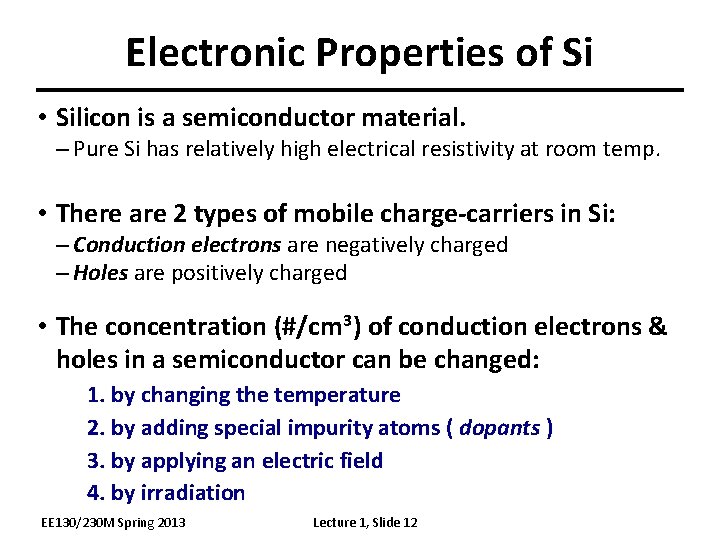 Electronic Properties of Si • Silicon is a semiconductor material. – Pure Si has