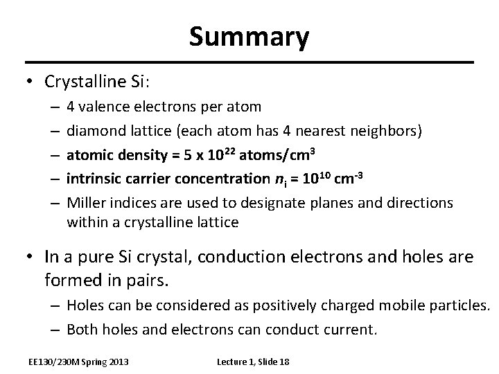 Summary • Crystalline Si: – – – 4 valence electrons per atom diamond lattice