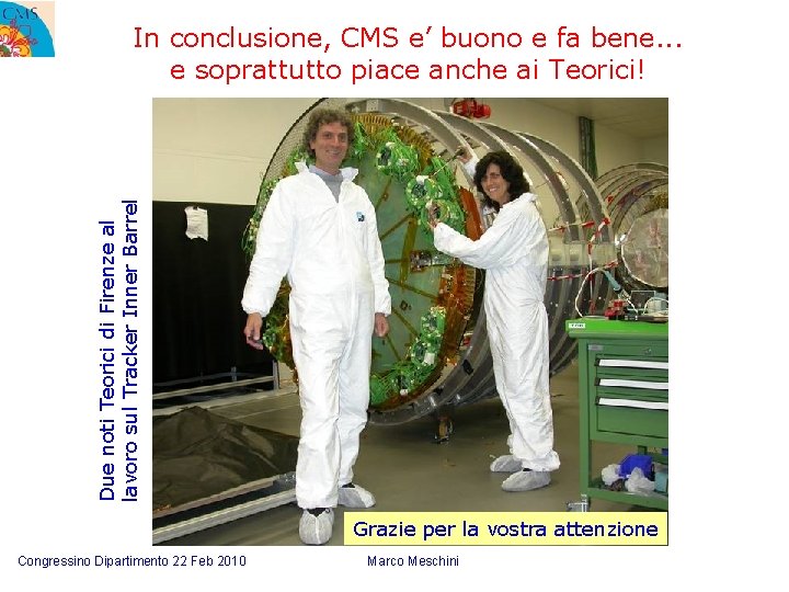Due noti Teorici di Firenze al lavoro sul Tracker Inner Barrel In conclusione, CMS