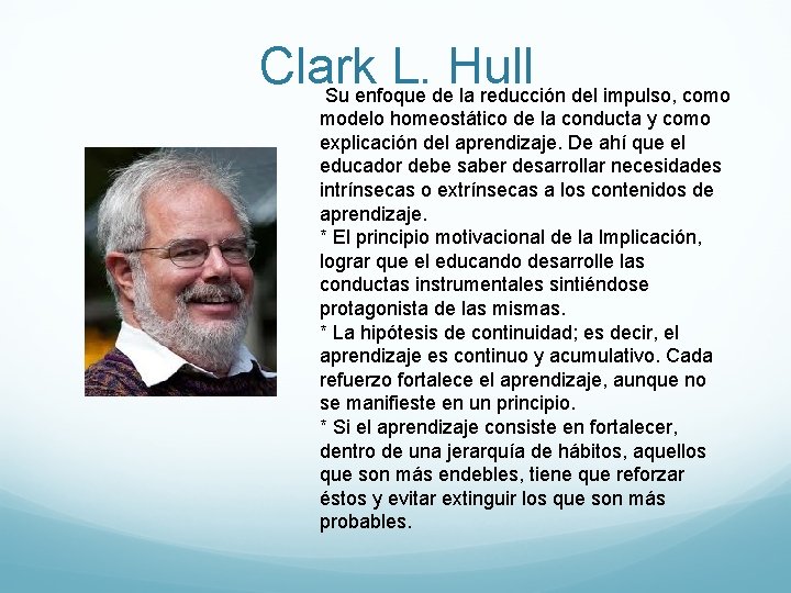 Clark L. Hull Su enfoque de la reducción del impulso, como modelo homeostático de