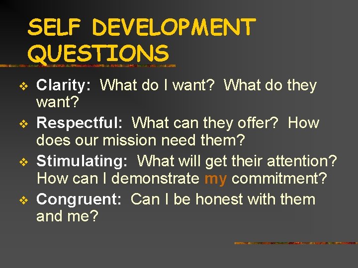 SELF DEVELOPMENT QUESTIONS v v Clarity: What do I want? What do they want?