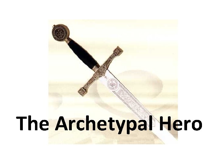 The Archetypal Hero 