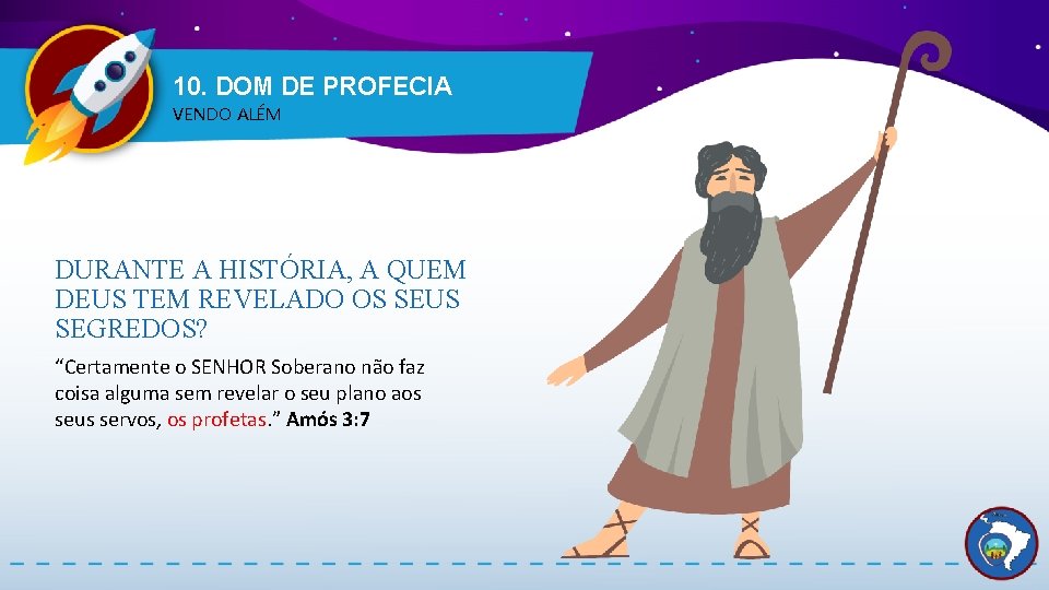 10. DOM DE PROFECIA VENDO ALÉM DURANTE A HISTÓRIA, A QUEM DEUS TEM REVELADO