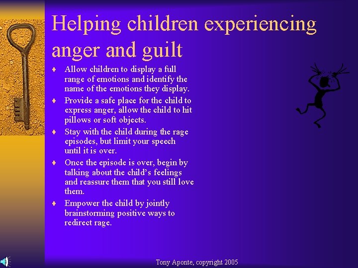Helping children experiencing anger and guilt ¨ Allow children to display a full ¨