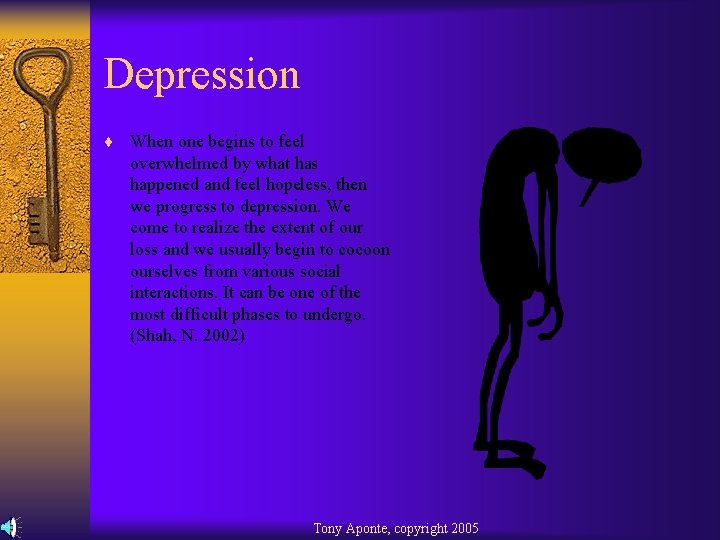 Depression ¨ When one begins to feel overwhelmed by what has happened and feel