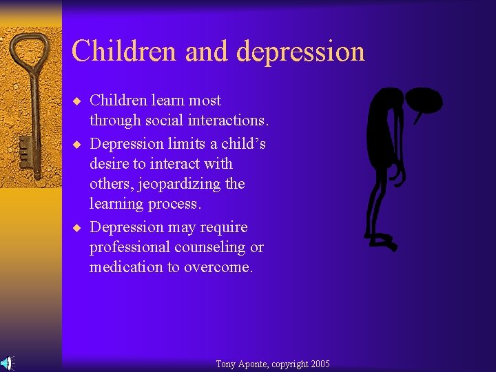 Children and depression ¨ Children learn most through social interactions. ¨ Depression limits a