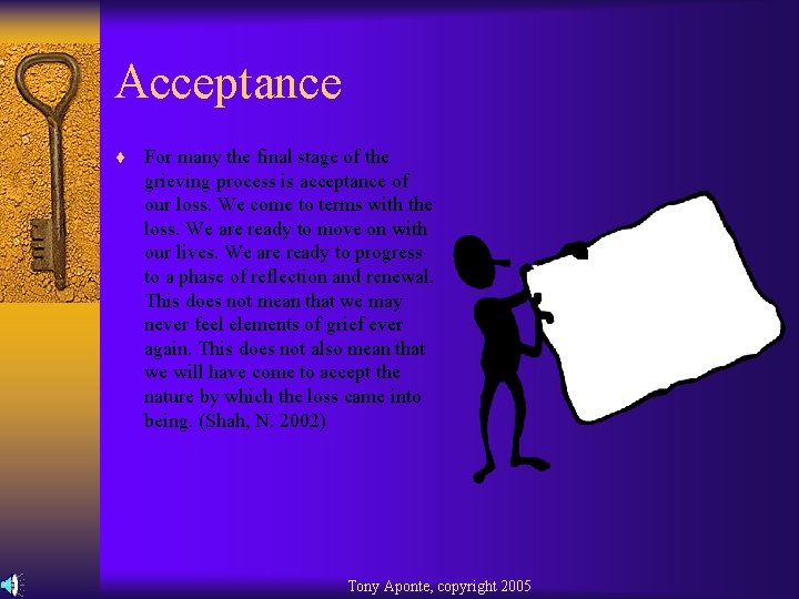 Acceptance ¨ For many the final stage of the grieving process is acceptance of