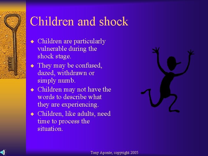 Children and shock ¨ Children are particularly vulnerable during the shock stage. ¨ They