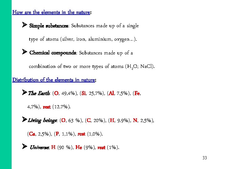 How are the elements in the nature: Simple substances: Substances made up of a How are the elements in the nature: Simple substances: Substances made up of a
