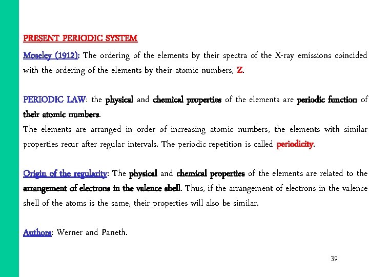 PRESENT PERIODIC SYSTEM Moseley (1912): The ordering of the elements by their spectra of PRESENT PERIODIC SYSTEM Moseley (1912): The ordering of the elements by their spectra of