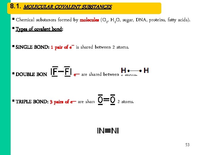8. 1. MOLECULAR COVALENT SUBSTANCES § Chemical substances formed by molecules (O 2, H 8. 1. MOLECULAR COVALENT SUBSTANCES § Chemical substances formed by molecules (O 2, H
