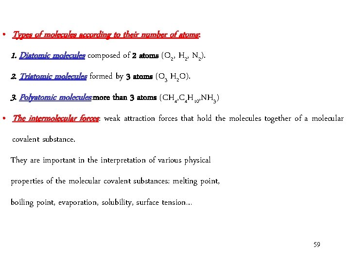 • Types of molecules according to their number of atoms: 1. Diatomic molecules • Types of molecules according to their number of atoms: 1. Diatomic molecules