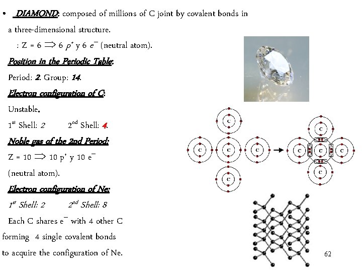 • DIAMOND: composed of millions of C joint by covalent bonds in a • DIAMOND: composed of millions of C joint by covalent bonds in a