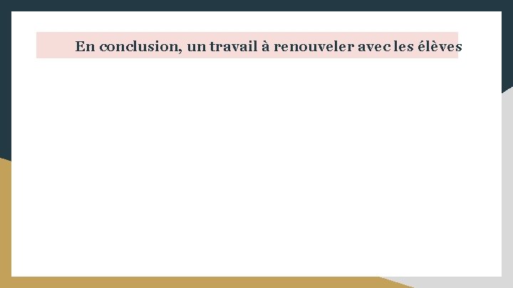 En conclusion, un travail à renouveler avec les élèves 