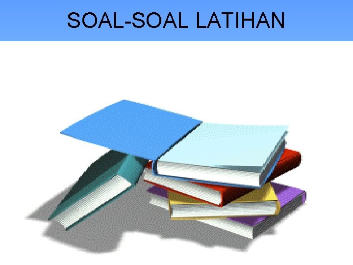 SOAL-SOAL LATIHAN 44 