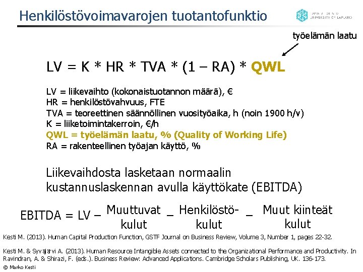 Henkilöstövoimavarojen tuotantofunktio työelämän laatu LV = K * HR * TVA * (1 –