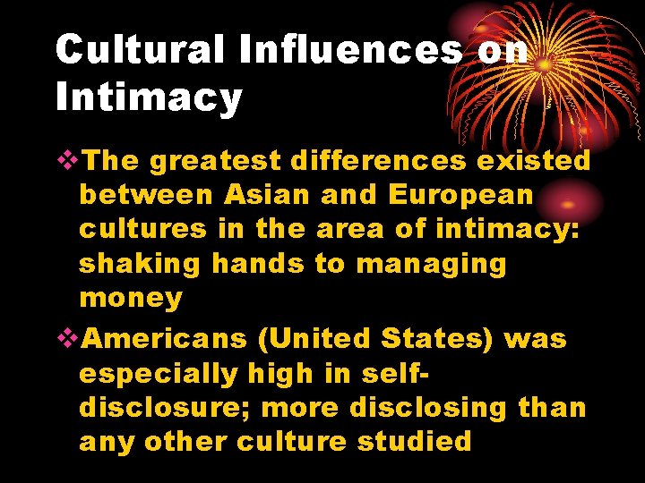 Cultural Influences on Intimacy v. The greatest differences existed between Asian and European cultures