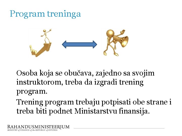 Program treninga Osoba koja se obučava, zajedno sa svojim instruktorom, treba da izgradi trening