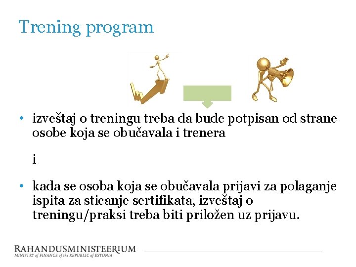 Trening program • izveštaj o treningu treba da bude potpisan od strane osobe koja