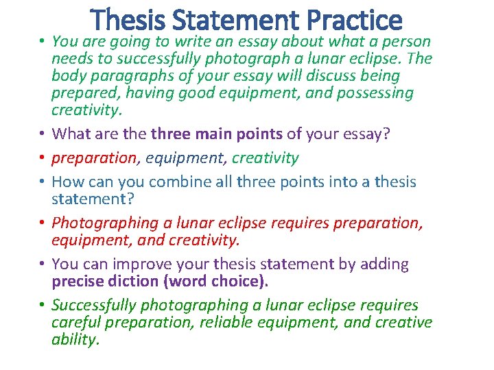 Thesis Statement Practice • You are going to write an essay about what a