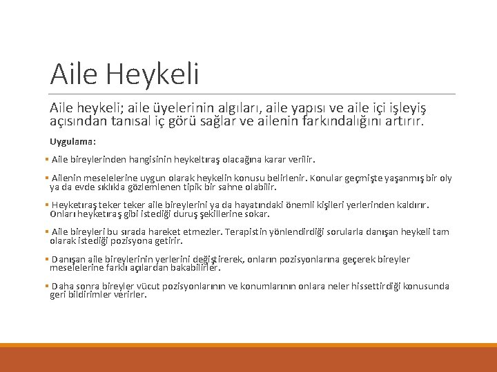 Aile Heykeli Aile heykeli; aile üyelerinin algıları, aile yapısı ve aile içi işleyiş açısından Aile Heykeli Aile heykeli; aile üyelerinin algıları, aile yapısı ve aile içi işleyiş açısından
