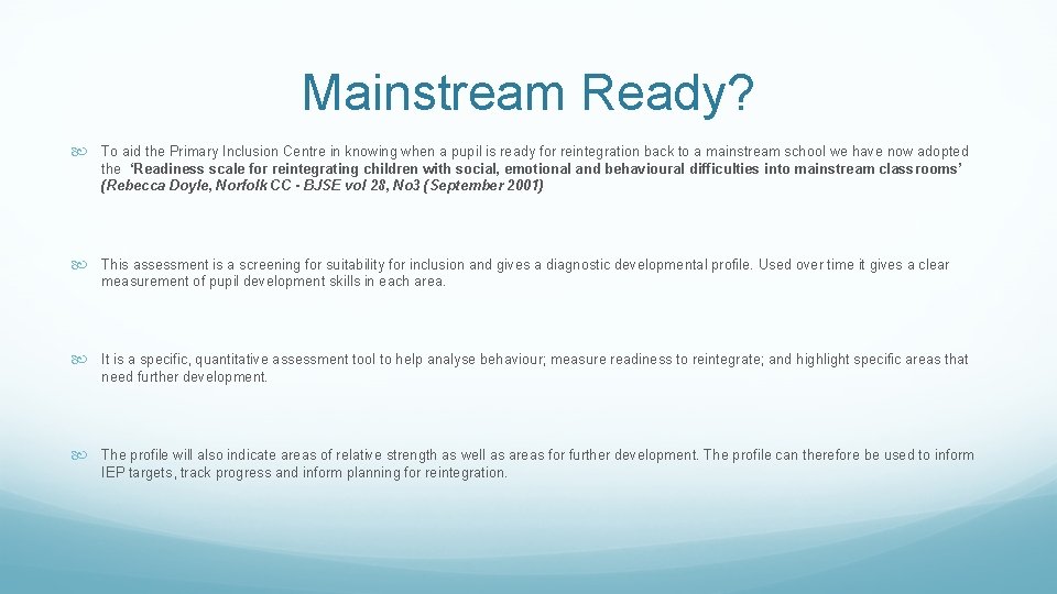 Mainstream Ready? To aid the Primary Inclusion Centre in knowing when a pupil is