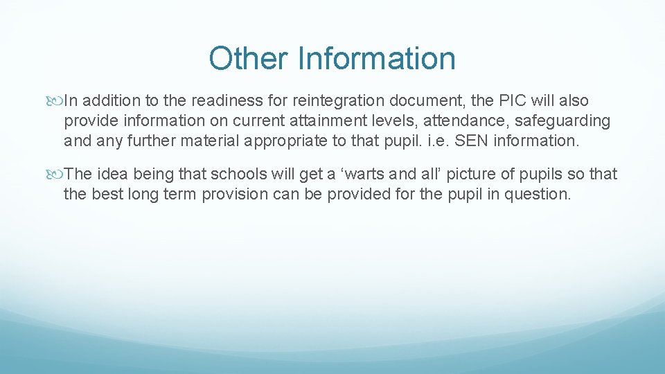 Other Information In addition to the readiness for reintegration document, the PIC will also