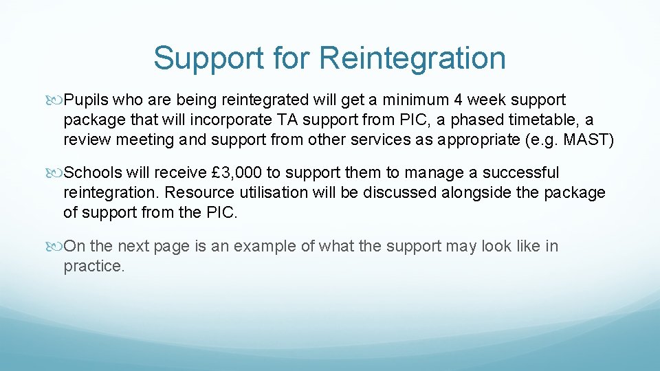 Support for Reintegration Pupils who are being reintegrated will get a minimum 4 week