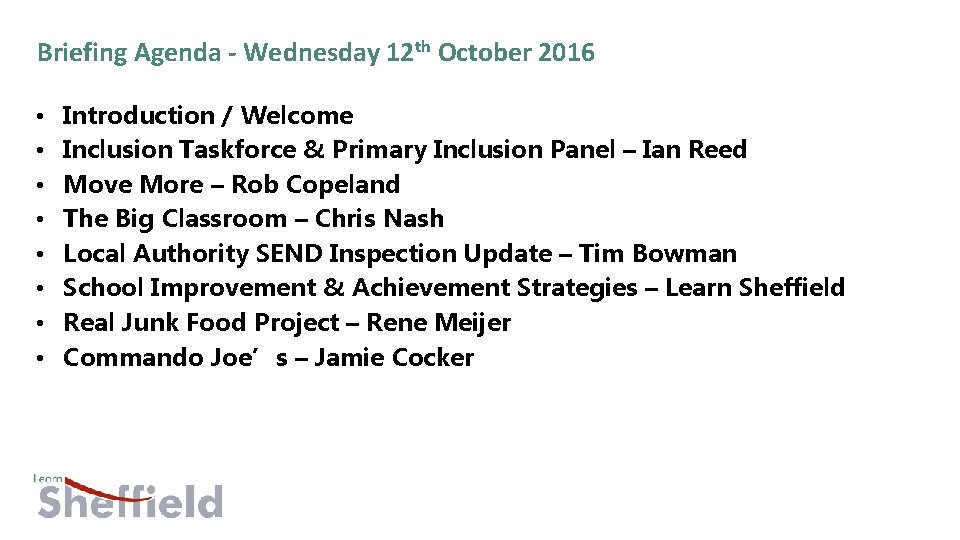 Briefing Agenda - Wednesday 12 th October 2016 • • Introduction / Welcome Inclusion